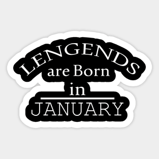 Legends are born in january Sticker